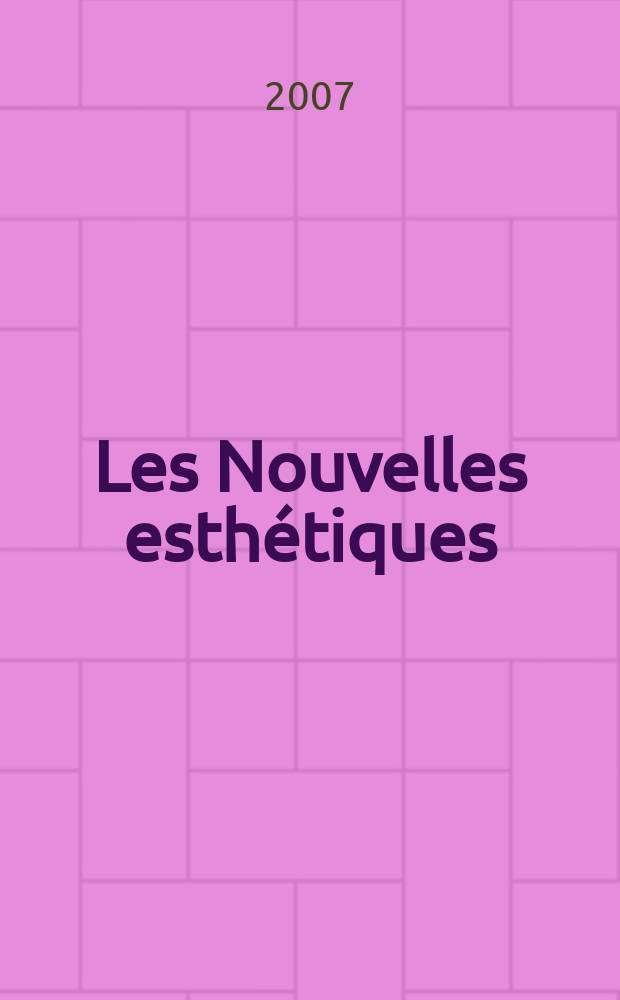 Les Nouvelles esthétiques : Журн. для профессионалов в обл. косметологии и эстетики. 2007, 2