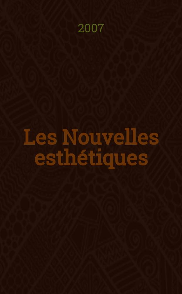 Les Nouvelles esthétiques : Журн. для профессионалов в обл. косметологии и эстетики. 2007, 3