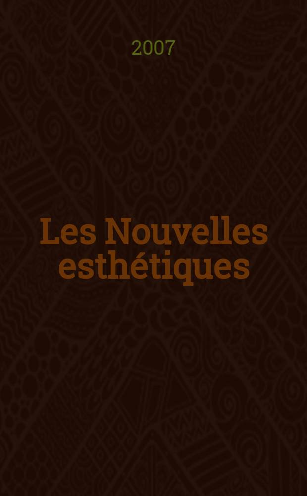 Les Nouvelles esthétiques : Журн. для профессионалов в обл. косметологии и эстетики. 2007, 3