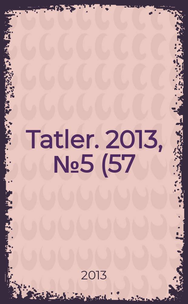 Tatler. 2013, № 5 (57)