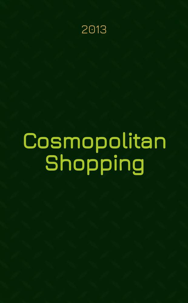 Cosmopolitan Shopping : гид по стильным покупкам. 2013, № 53 (94)