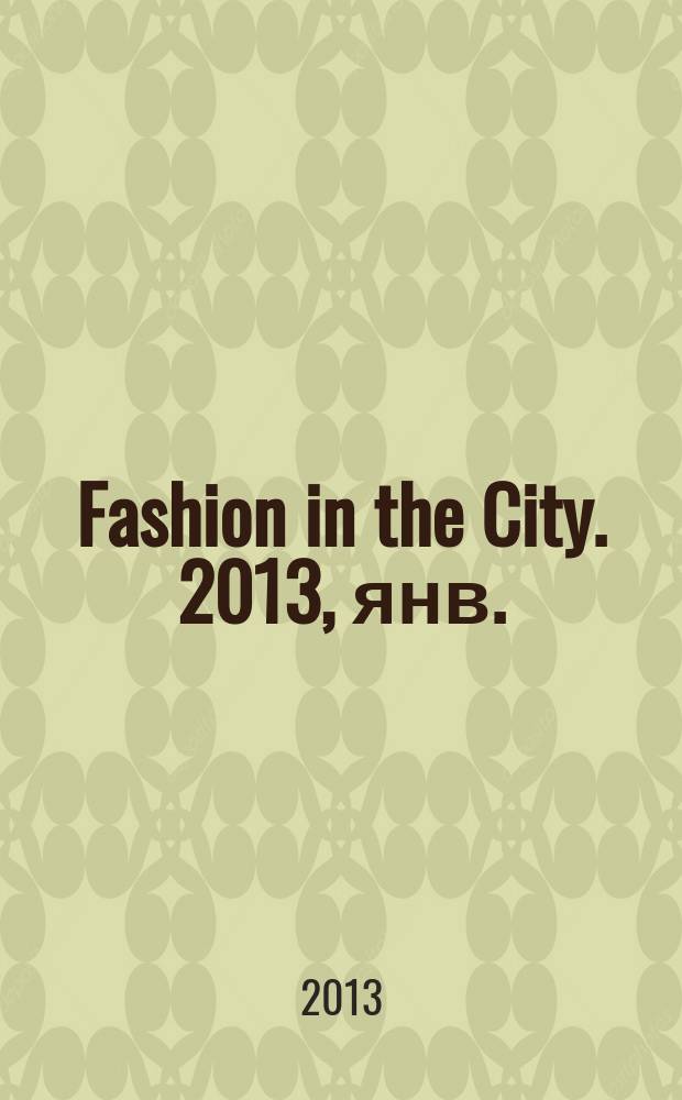 Fashion in the City. 2013, янв./февр.