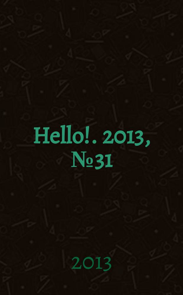 Hello !. 2013, № 31 (480)