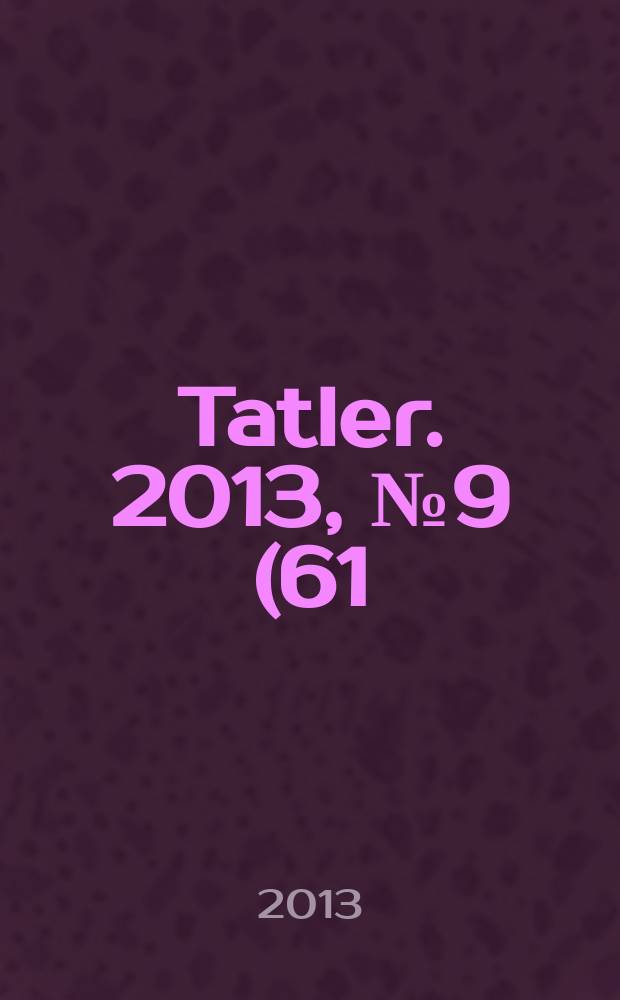 Tatler. 2013, № 9 (61)
