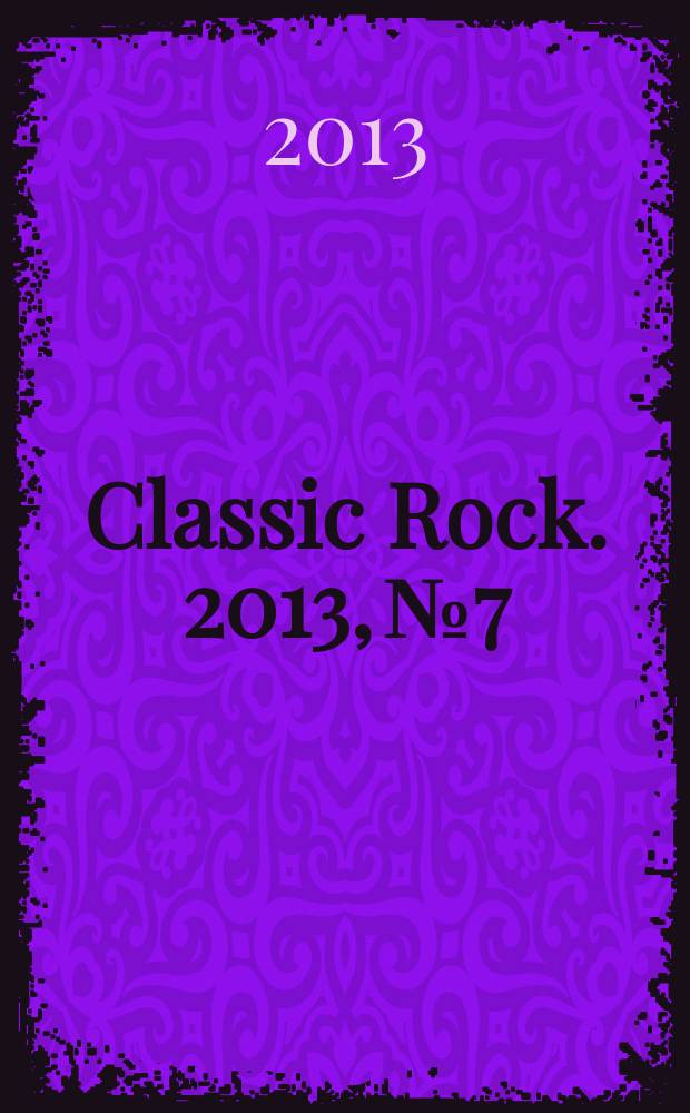 Classic Rock. 2013, № 7/8 (117)