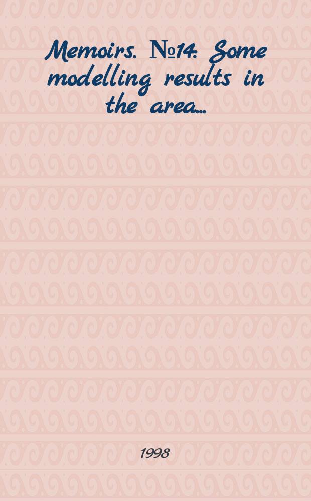 Memoirs. №14 : Some modelling results in the area...