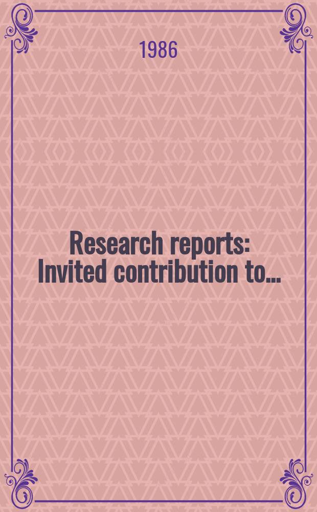 Research reports : Invited contribution to...