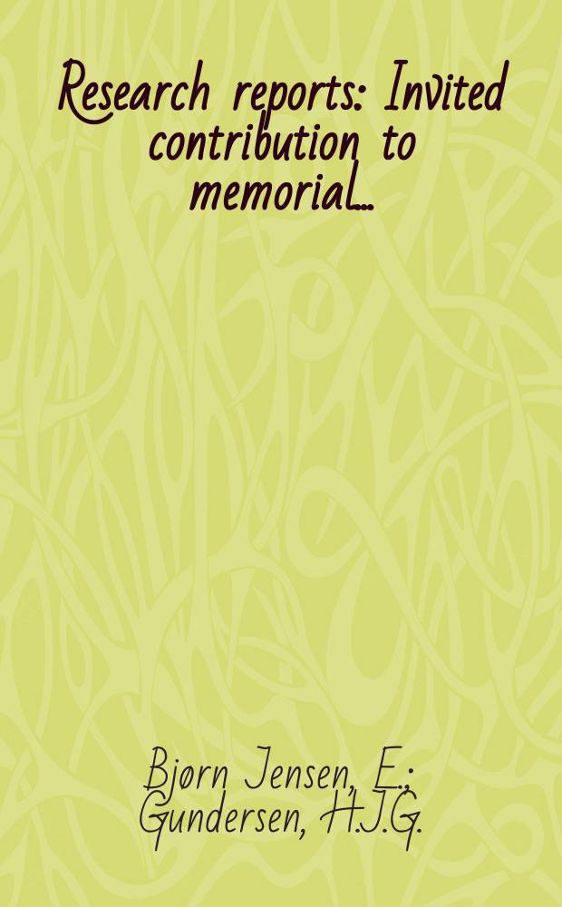 Research reports : Invited contribution to memorial...