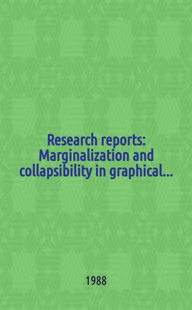 Research reports : Marginalization and collapsibility in graphical...
