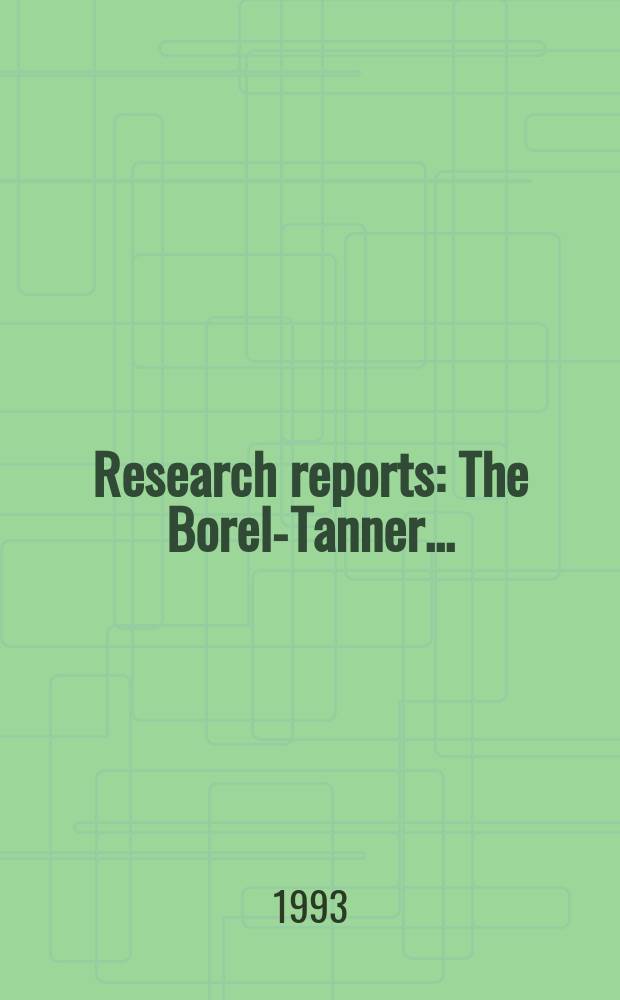 Research reports : The Borel-Tanner...