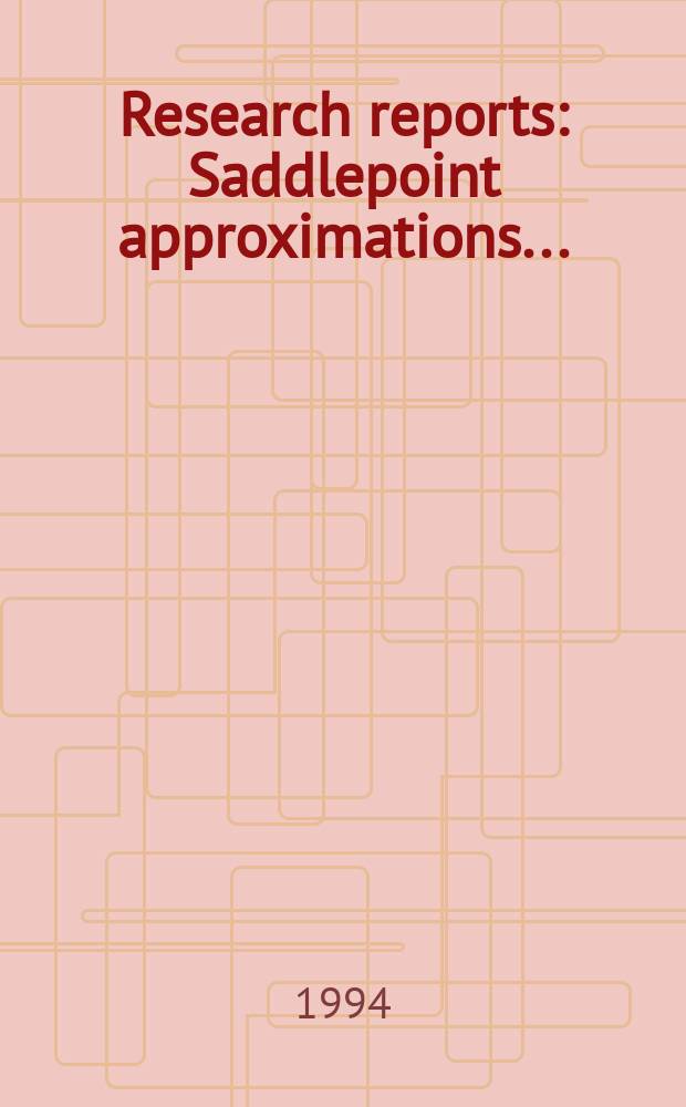 Research reports : Saddlepoint approximations...