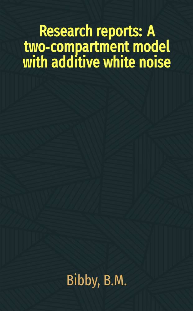 Research reports : A two-compartment model with additive white noise