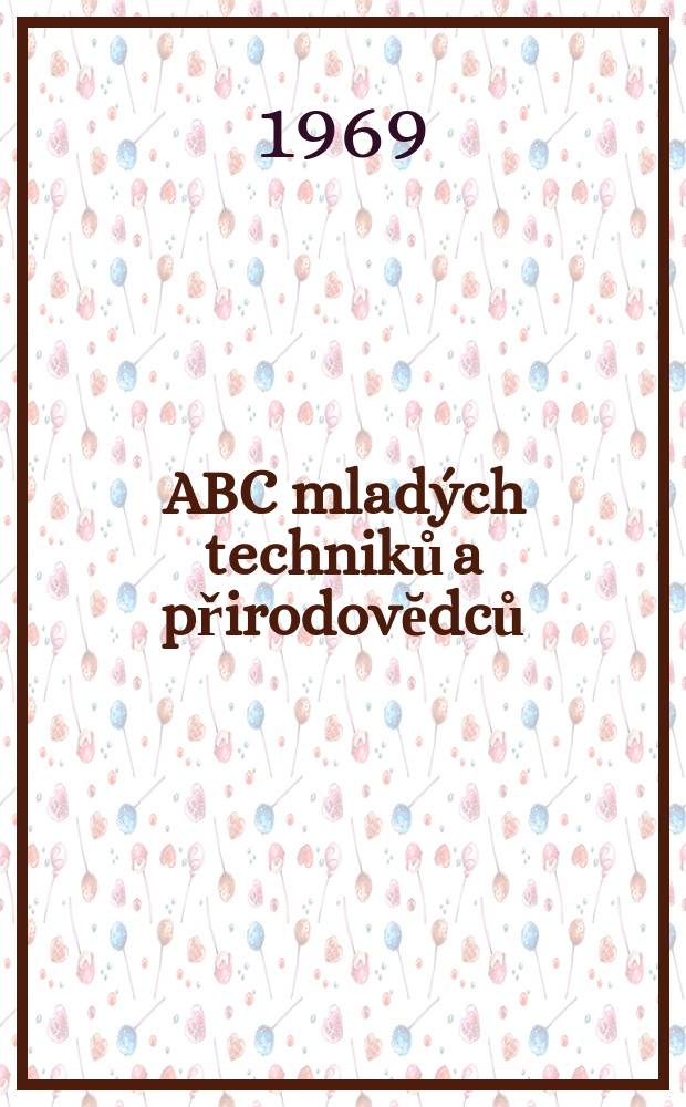 ABC mlad&yacute;ch techniků a přirodovĕdců : Z&aacute;bavn&yacute; a naučny obr&aacute;zkov&yacute; mĕsičnik pro chlapce a dĕvčata. Roč.13 1968/1969, №14