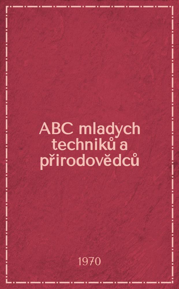 ABC mladých techniků a přirodovĕdců : Zábavný a naučny obrázkový mĕsičnik pro chlapce a dĕvčata. Roč.14 1969/1970, №12