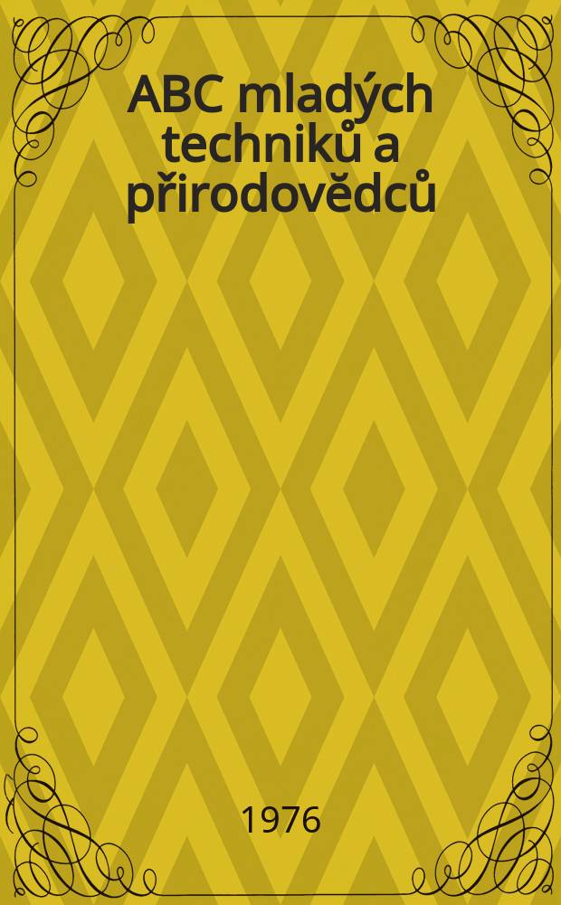 ABC mladých techniků a přirodovĕdců : Zábavný a naučny obrázkový mĕsičnik pro chlapce a dĕvčata. Roč.20 1975/1976, №11