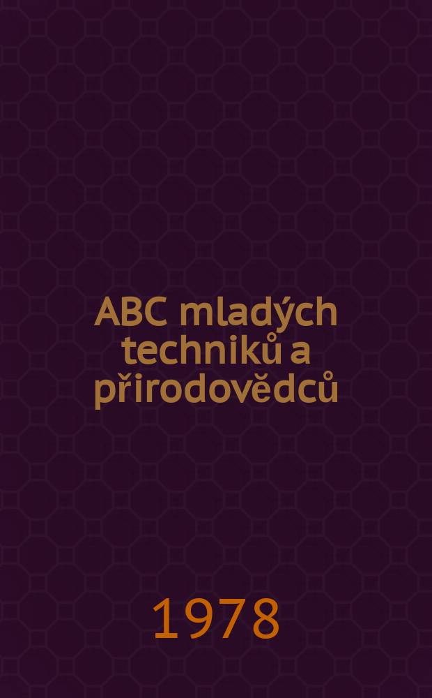 ABC mladých techniků a přirodovĕdců : Zábavný a naučny obrázkový mĕsičnik pro chlapce a dĕvčata. Roč.22 1977/1978, №20
