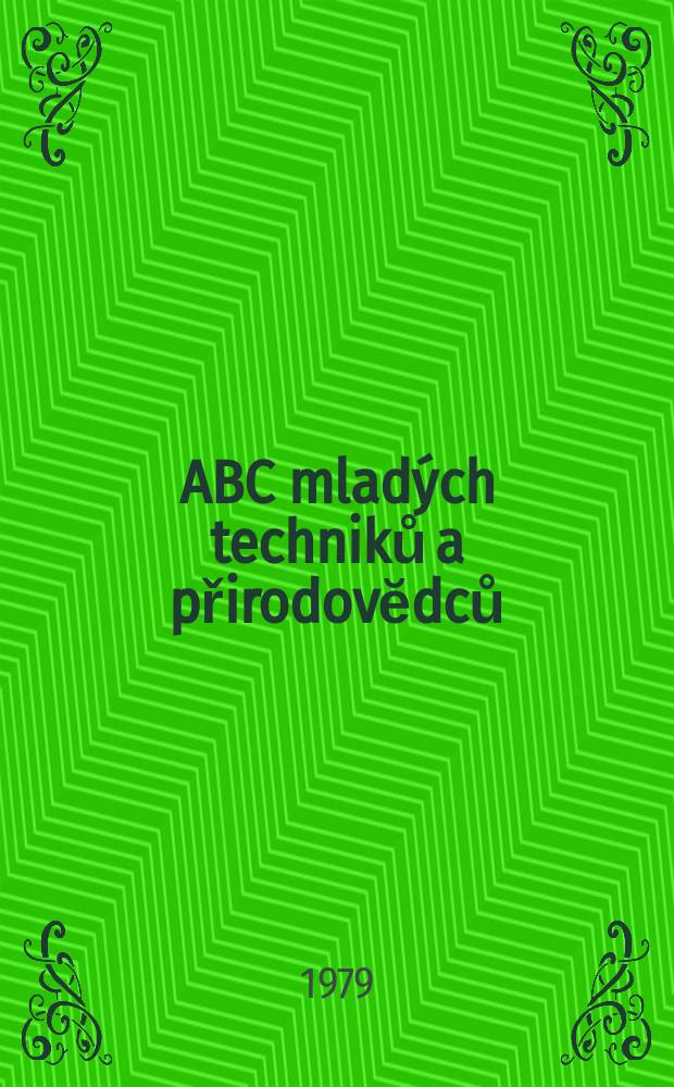 ABC mlad&yacute;ch techniků a přirodovĕdců : Z&aacute;bavn&yacute; a naučny obr&aacute;zkov&yacute; mĕsičnik pro chlapce a dĕvčata. Roč.24 1979, №3