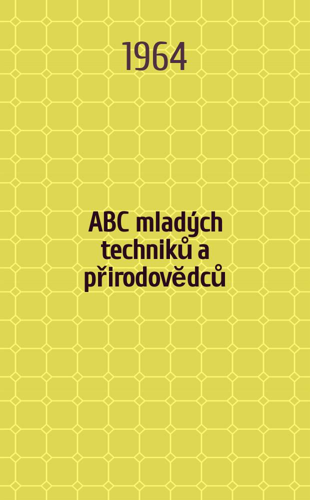 ABC mladých techniků a přirodovĕdců : Zábavný a naučny obrázkový mĕsičnik pro chlapce a dĕvčata. 1963/1964, №6
