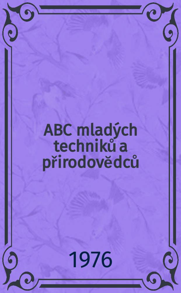 ABC mladých techniků a přirodovĕdců : Zábavný a naučny obrázkový mĕsičnik pro chlapce a dĕvčata. Roč.20 1975/1976, №22