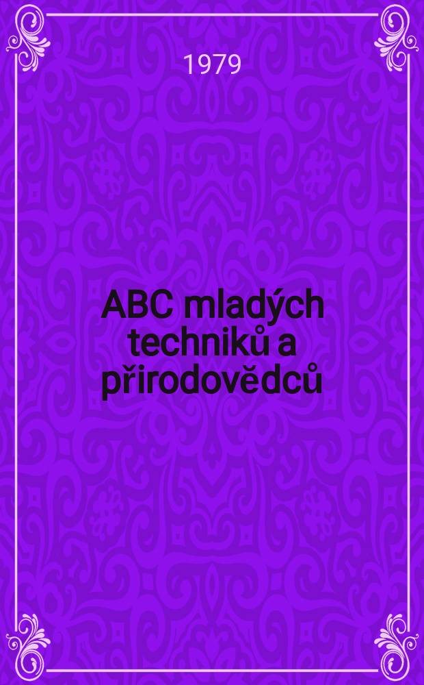ABC mladých techniků a přirodovĕdců : Zábavný a naučny obrázkový mĕsičnik pro chlapce a dĕvčata. Roč.23 1978/1979, №9