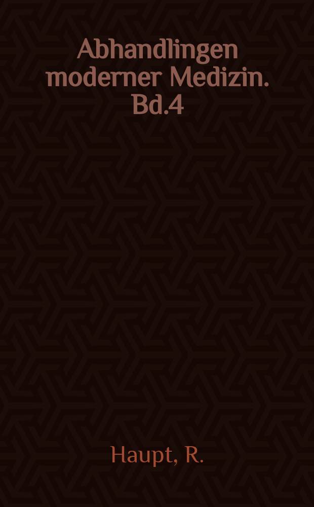 Abhandlingen moderner Medizin. Bd.4 : Narbenkrebs der Lunge