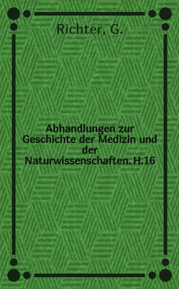 Abhandlungen zur Geschichte der Medizin und der Naturwissenschaften. H.16 : Das anatomische Theater