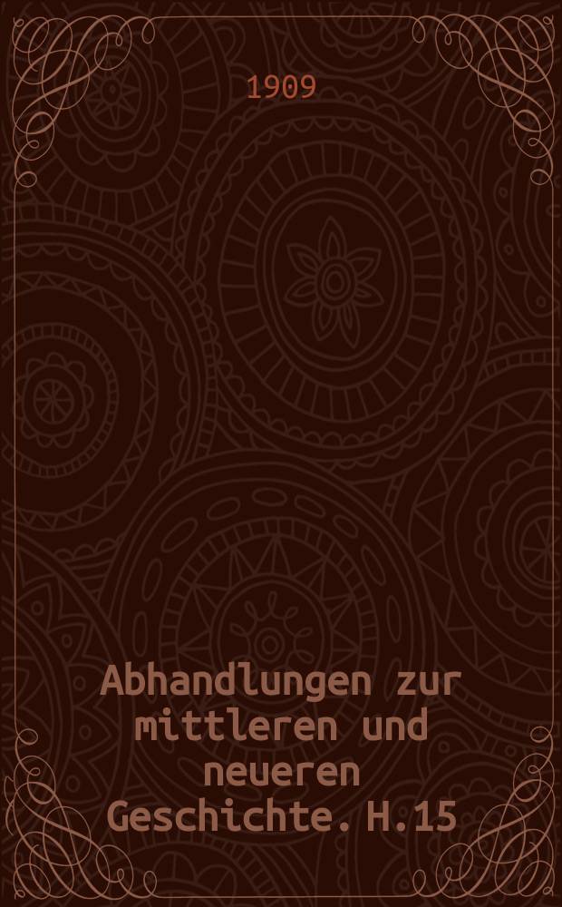 Abhandlungen zur mittleren und neueren Geschichte. H.15 : Stusien zu P.P.Vergerio dem Älteren