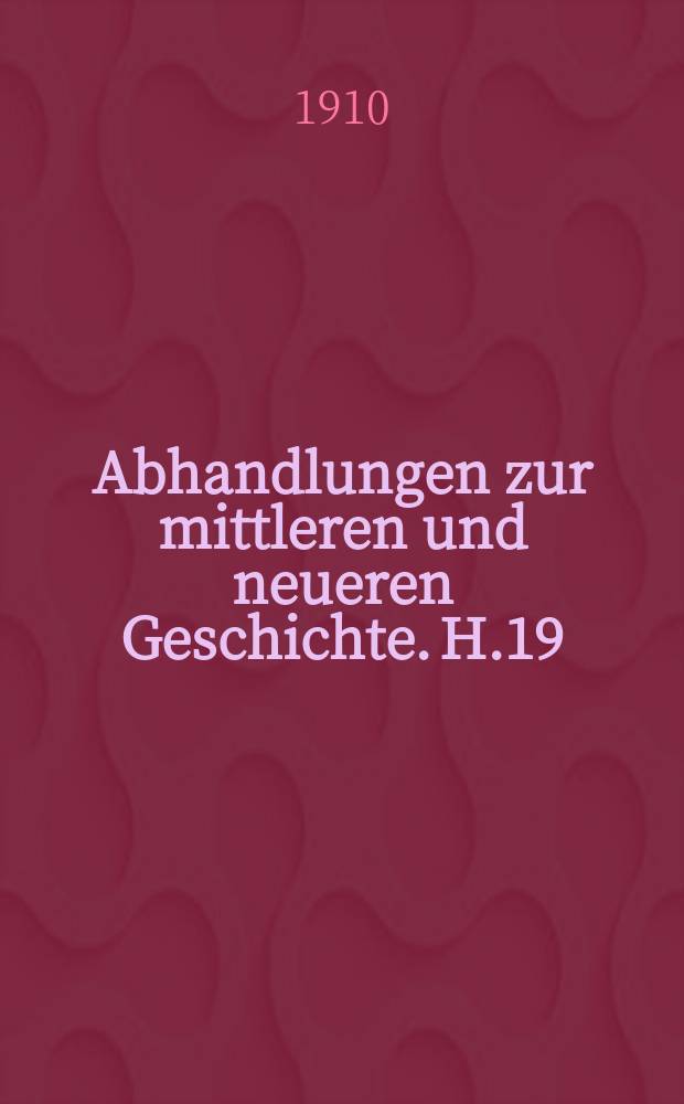 Abhandlungen zur mittleren und neueren Geschichte. H.19 : Die öffentliche Meinung in Deutschland über das preussische Wehrgesetz von 1814 während der Jahre 1814-1819