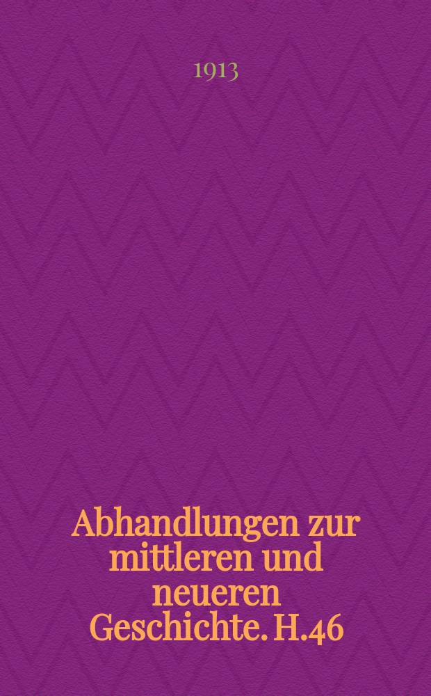 Abhandlungen zur mittleren und neueren Geschichte. H.46 : Die Mediatisiertenfrage in den Jahren 1813-1815