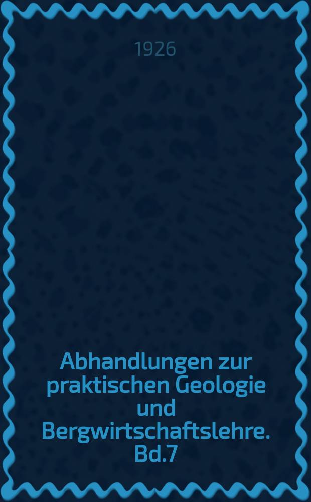 Abhandlungen zur praktischen Geologie und Bergwirtschaftslehre. Bd.7 : Die Kaolinlager in Schlesien