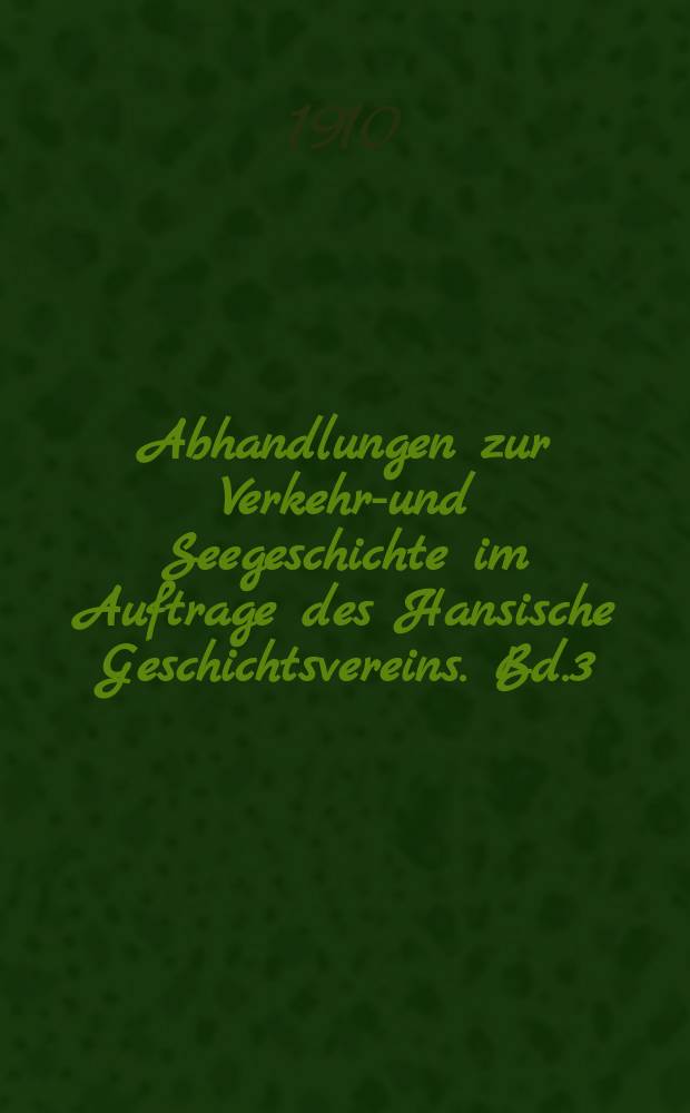 Abhandlungen zur Verkehrs- und Seegeschichte im Auftrage des Hansische Geschichtsvereins. Bd.3 : Ostfrieslands Handel und Schiffahrt... im 16 Jahrhundert