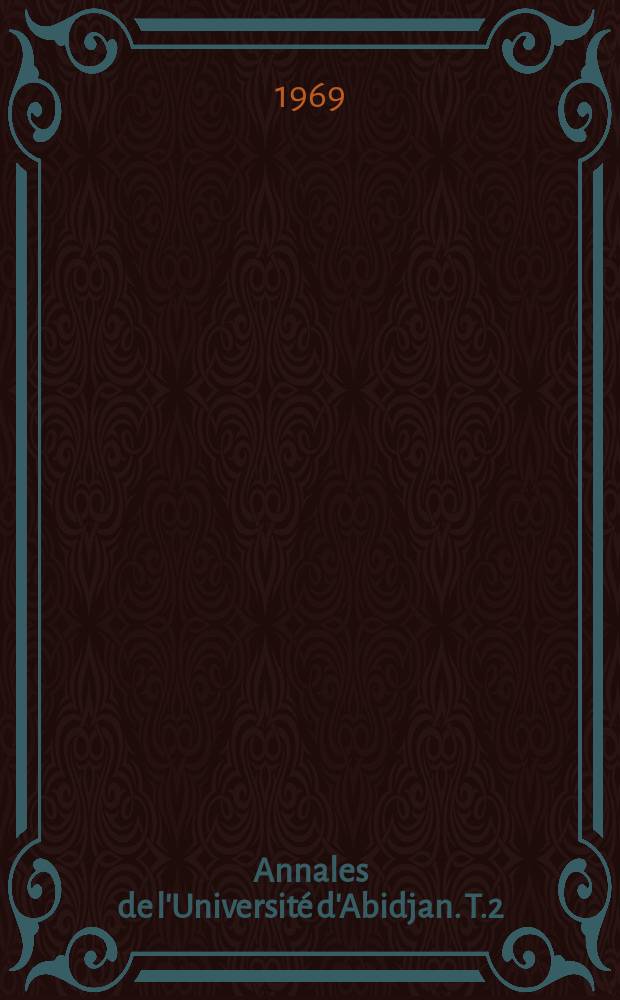 Annales de l'Universit&eacute; d'Abidjan. T.2 : Individu et collectivit&eacute; dans le roman n&eacute;gro-africain d'expression fran&ccedil;aise