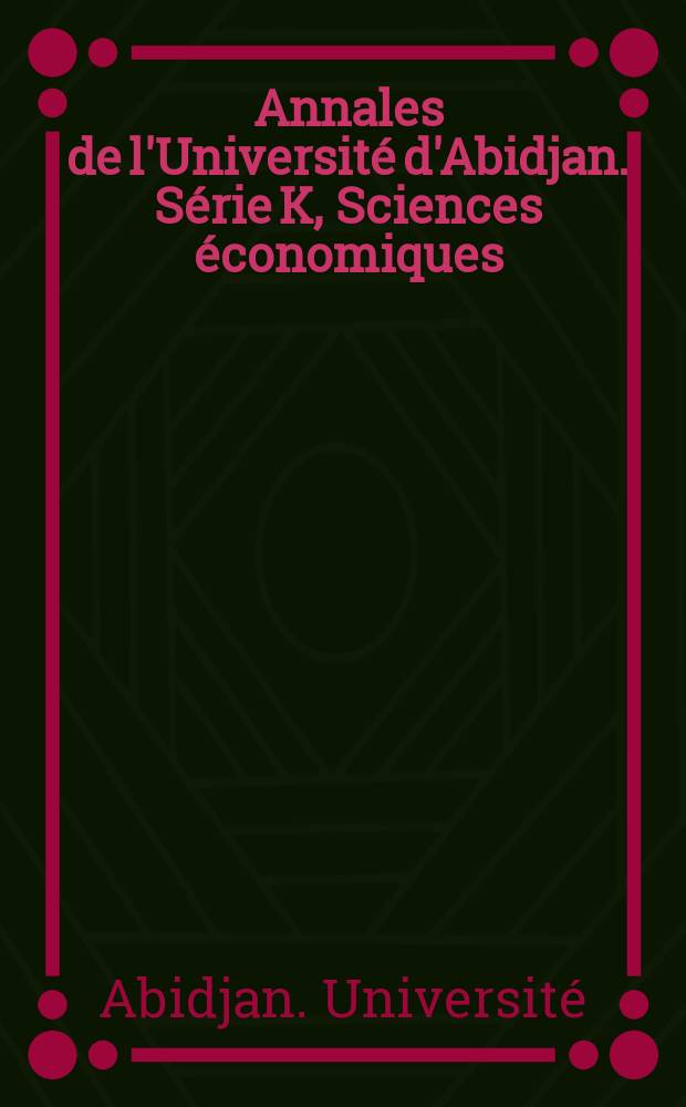 Annales de l'Université d'Abidjan. Série K, Sciences économiques