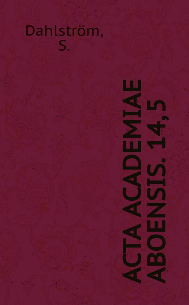 Acta Academiae Aboensis. 14, 5 : Bidrag till Nils Ehrenskiölds släkthistoria...
