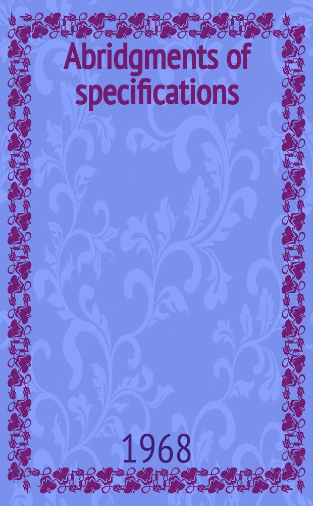Abridgments of specifications : 1000001-1025000. I, №13