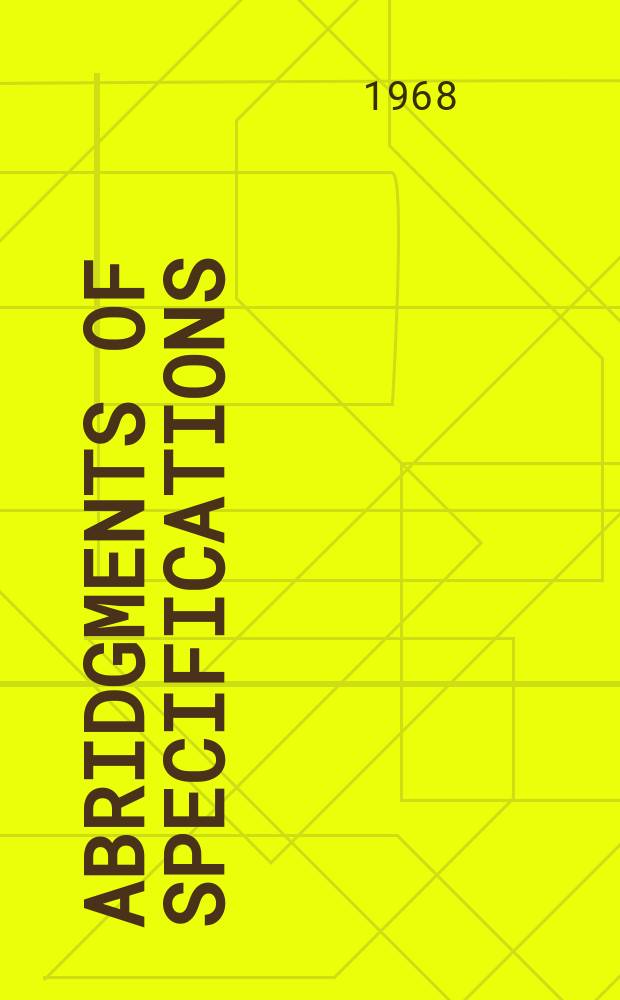 Abridgments of specifications : 1000001-1025000. IV, №10