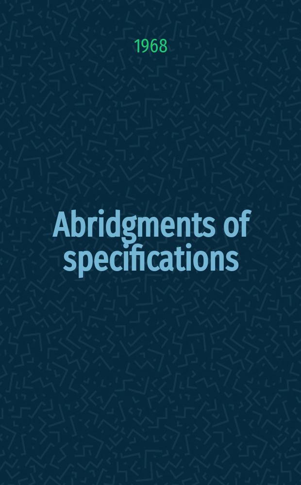 Abridgments of specifications : 1000001-1025000. IV, №14