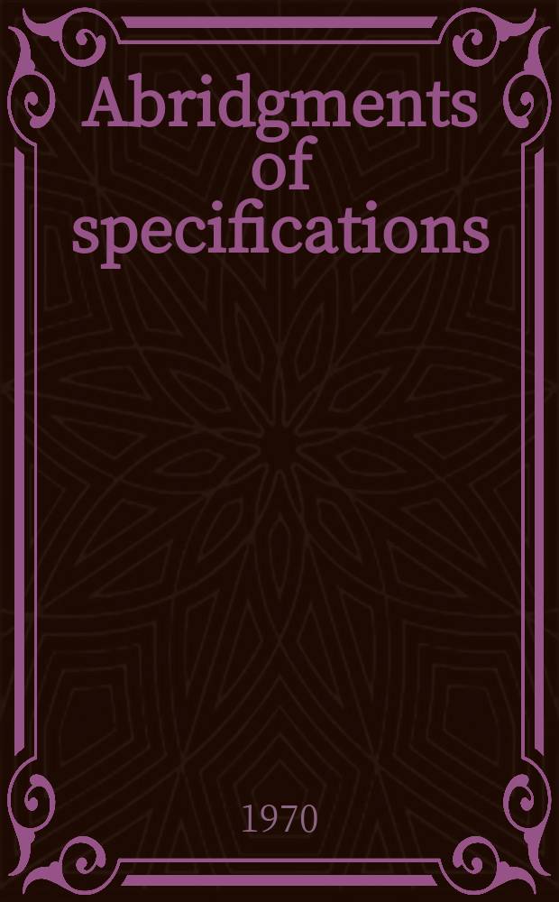 Abridgments of specifications : 1000001-1025000. IV, №21