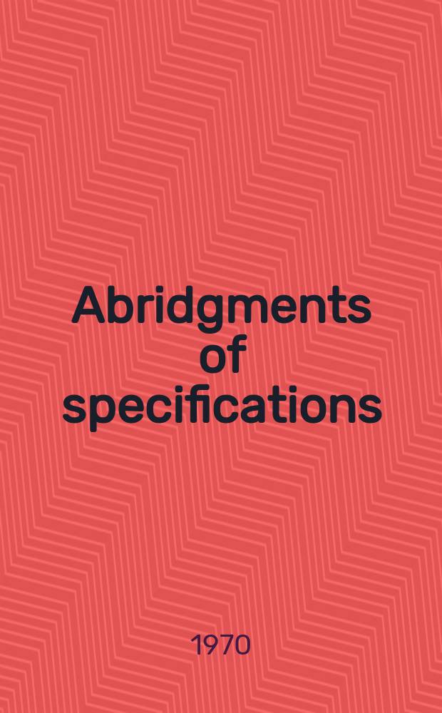 Abridgments of specifications : 1000001-1025000. IV, №30
