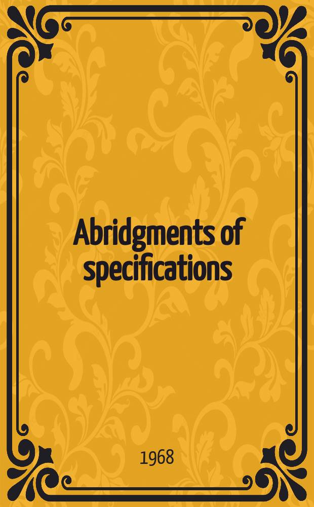 Abridgments of specifications : 1000001-1025000. VIII, №9
