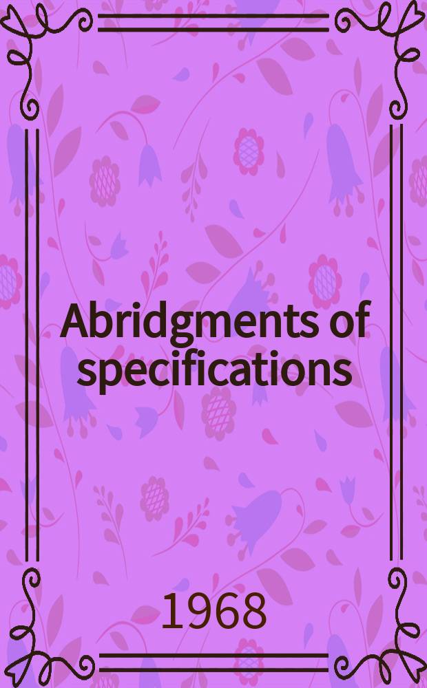 Abridgments of specifications : 1000001-1025000. VIII, №12