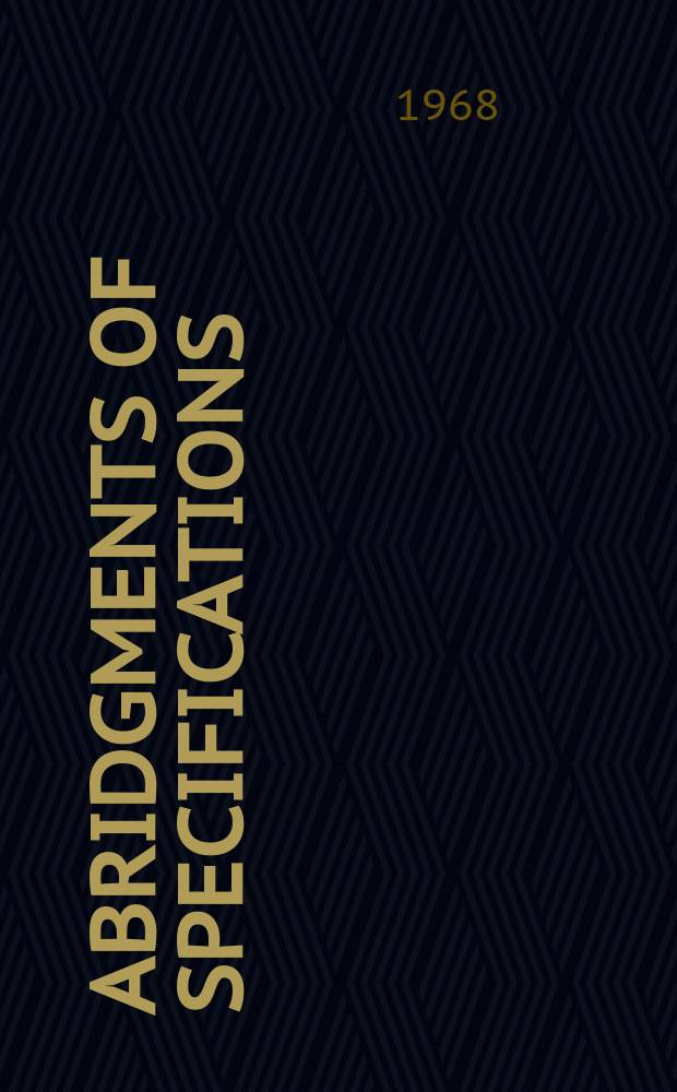 Abridgments of specifications : 1000001-1025000. IX, №7