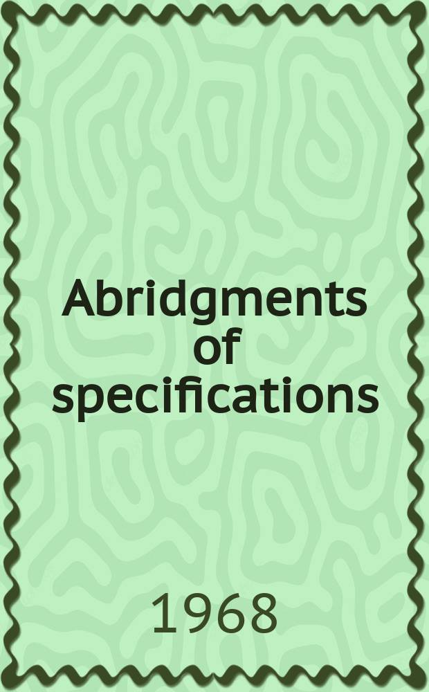 Abridgments of specifications : 1000001-1025000. IX, №31