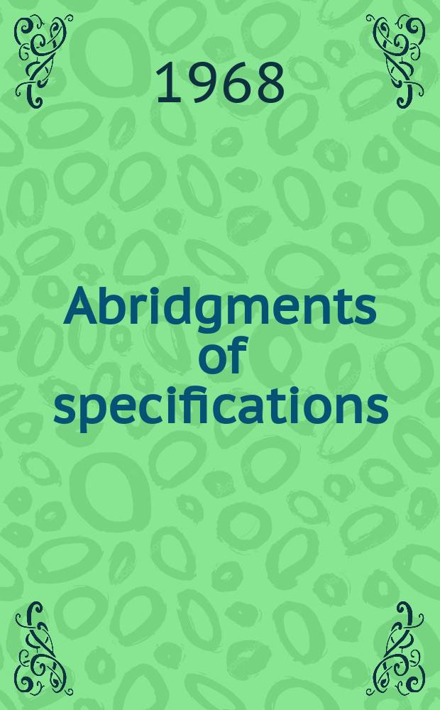 Abridgments of specifications : 1000001-1025000. XI, №1