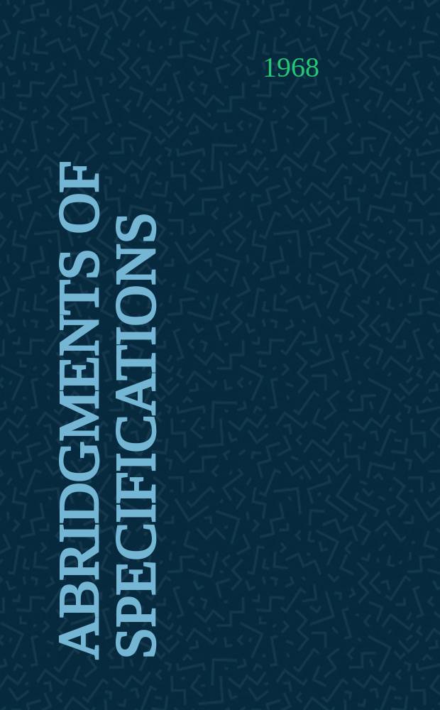 Abridgments of specifications : 1000001-1025000. XI, №2