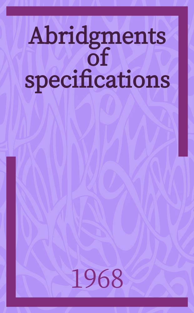 Abridgments of specifications : 1000001-1025000. XI, №17