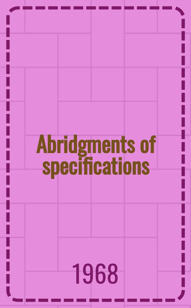 Abridgments of specifications : 1000001-1025000. XI, №29