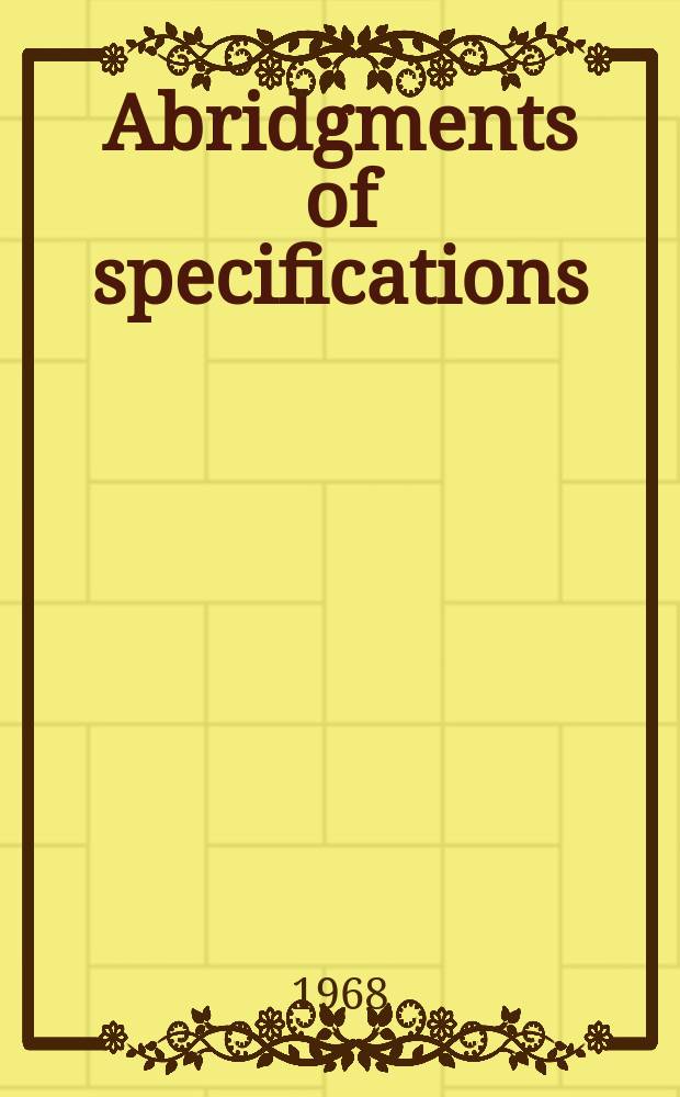 Abridgments of specifications : 1000001-1025000. XI, №51