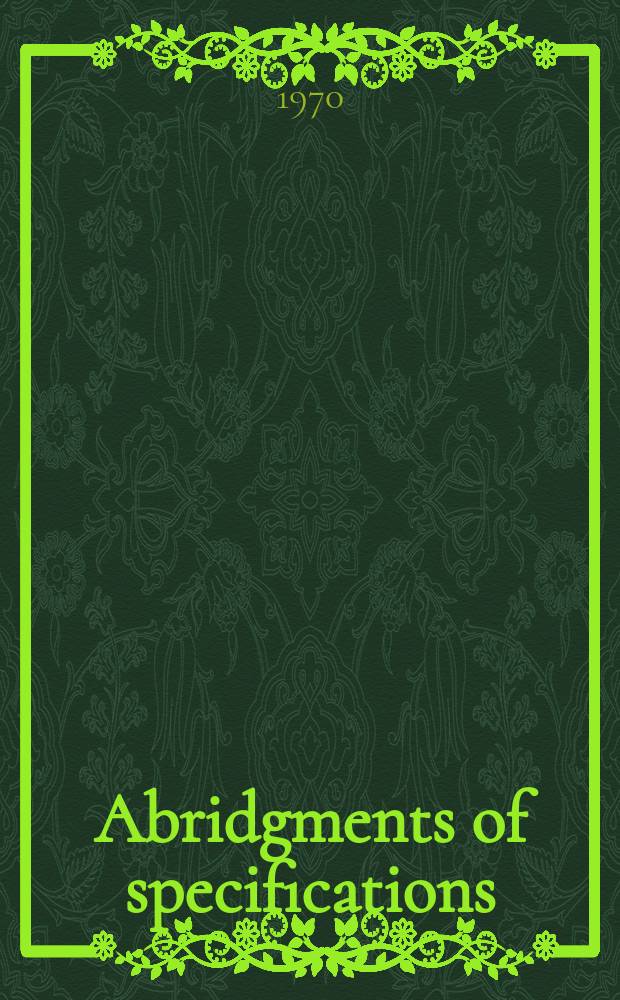 Abridgments of specifications : 1000001-1025000. XII, №8