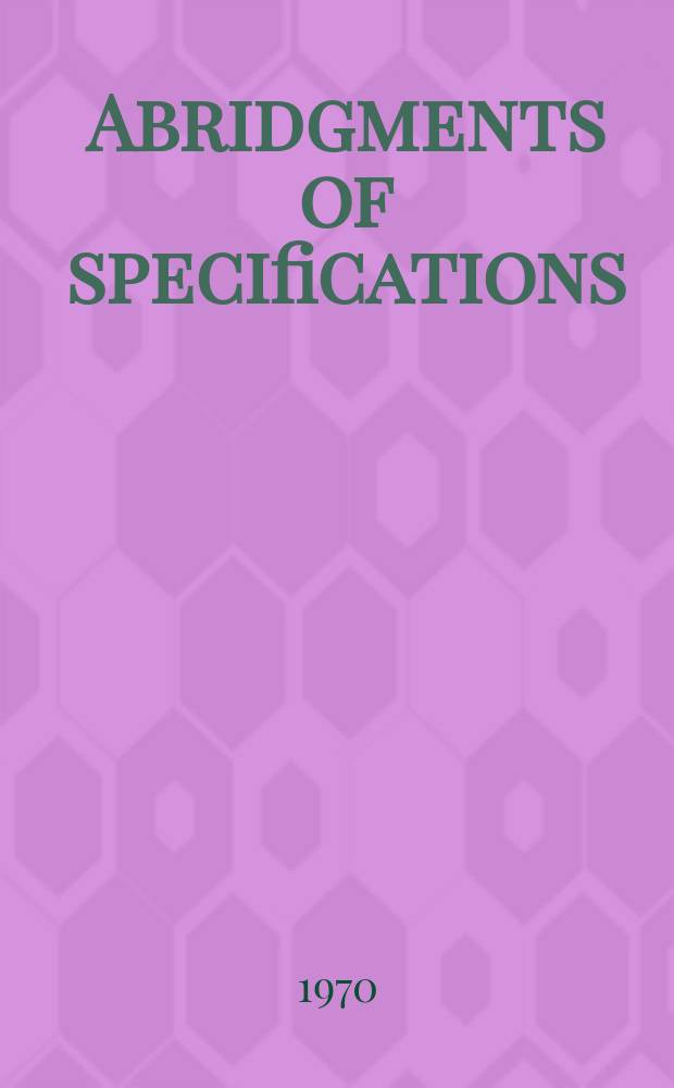 Abridgments of specifications : 1000001-1025000. XII, №32